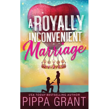 A Royally Inconvenient Marriage