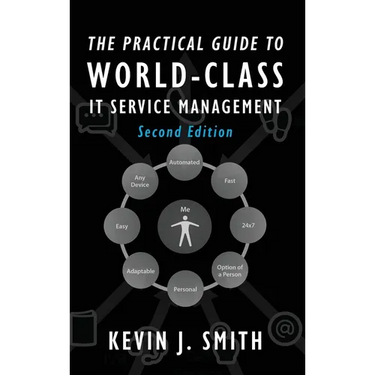 The Practical Guide To World-Class IT Service Management