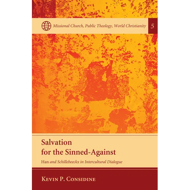 Salvation for the Sinned-Against: Han and Schillebeeckx in Intercultural Dialogue