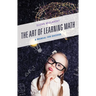 The Art of Learning Math: A Manual for Success