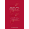 The Global Rules of Art: The Emergence and Divisions of a Cultural World Economy