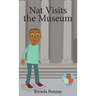 Nat Visits the Museum