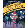 Unusual Objects in Fantastic Places: A Story Starters Book
