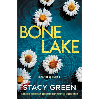 Bone Lake: An absolutely gripping, heart-pounding and twisty mystery and suspense thriller