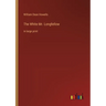 The White Mr. Longfellow: in large print