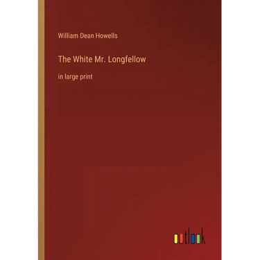 The White Mr. Longfellow: in large print