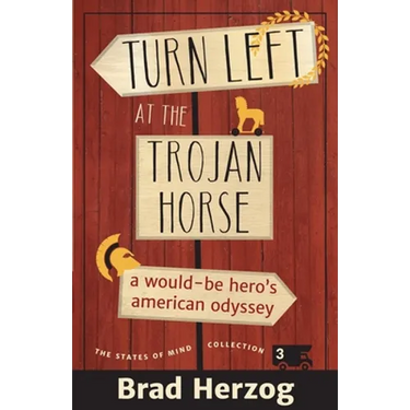 Turn Left at the Trojan Horse: A Would-Be Hero's American Odyssey