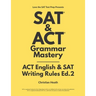 SAT & ACT Grammar Mastery: ACT English & SAT Writing Rules