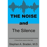 The Noise and The Silence: A Texas doctor learns to hear God