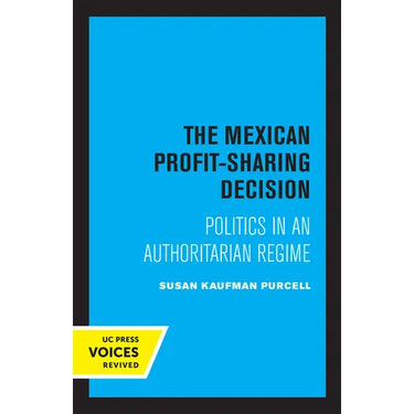 The Mexican Profit-Sharing Decision: Politics in an Authoritarian Regime