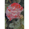 My Letters to You