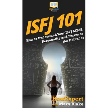 Isfj 101: How to Understand Your ISFJ MBTI Personality and Thrive as the Defender