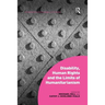 Disability, Human Rights and the Limits of Humanitarianism. Edited by Michael Gill, Cathy J. Schlund-Vials