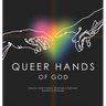 Queer Hands of God