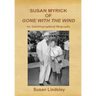Susan Myrick of Gone with the Wind: An Autobiographical Biography