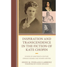 Inspiration and Transcendence in the Fiction of Kate Chopin: Echoes of Nineteenth-Century German Women and Women Writers
