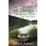 The Nature of Things: Navigating Everyday Life with Grace