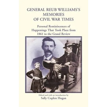 General Reub Williams's Memories of Civil War Times