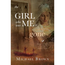 The Girl who was me is Gone
