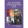 An Autism Unscripted Life