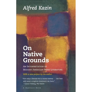 On Native Grounds: An Interpretation of Modern American Prose Literature
