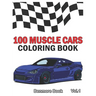 100 Muscle Cars: Coloring books, Classic Cars, Trucks, Planes Motorcycle and Bike (Dover History Coloring Book) (Volume 1)