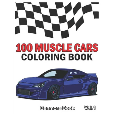 100 Muscle Cars: Coloring books, Classic Cars, Trucks, Planes Motorcycle and Bike (Dover History Coloring Book) (Volume 1)