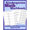 Kindergarten Math Workbook: Addition and Subtraction from 0 to 10