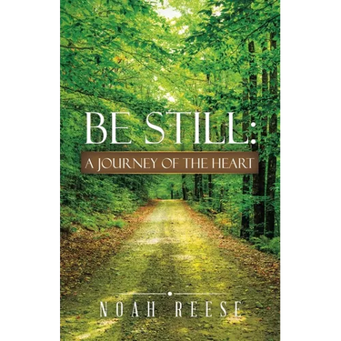 Be Still: A Journey of the Heart