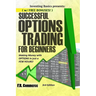 Options Trading Successfully for Beginners: (w/ FREE BONUSES) Making Money with Options in just a FEW HOURS!