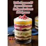 Trifle Dreams: 95 Layered Dessert Recipes for Sweet Indulgences