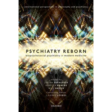 Psychiatry Reborn: Biopsychosocial Psychiatry in Modern Medicine