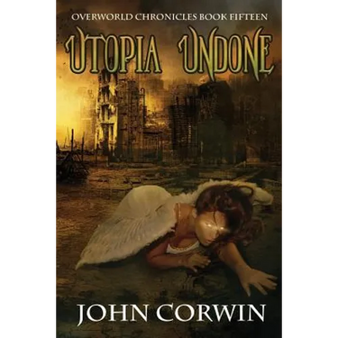 Utopia Undone: Overworld Chronicles Book Fifteen