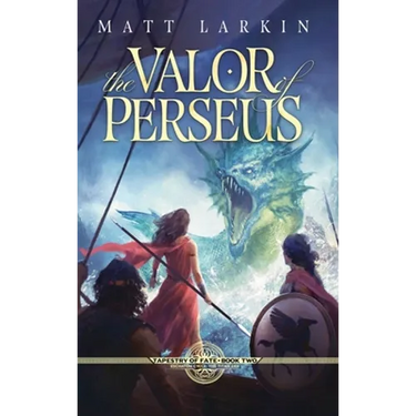 The Valor of Perseus: Eschaton Cycle