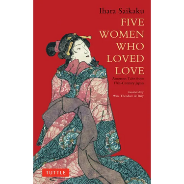 Five Women Who Loved Love: Amorous Tales from 17th-Century Japan