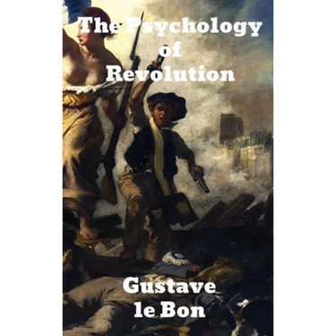The Psychology of Revolution