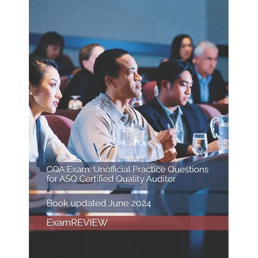 CQA Exam: Unofficial Practice Questions for ASQ Certified Quality Auditor