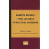 Roberto Michels' First Lectures in Political Sociology