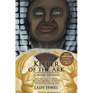 Keeper of the Ark (a Moses Trilogy): For the Love of Moses, for the Children of Moses, for the Children of God