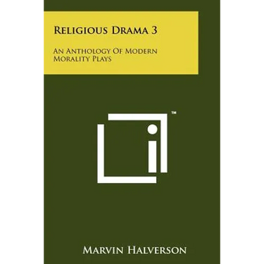 Religious Drama 3: An Anthology Of Modern Morality Plays