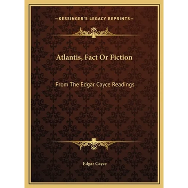 Atlantis, Fact Or Fiction: From The Edgar Cayce Readings