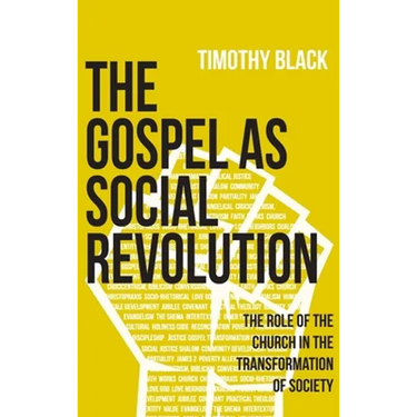 The Gospel as Social Revolution: The role of the church in the transformation of society
