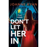 Don't Let Her In