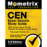 CEN Exam Secrets Study Guide - CEN Review Book for the Certified Emergency Nurse Exam, Full-Length Practice Test, Step-by-Step Review Video Tutorials: