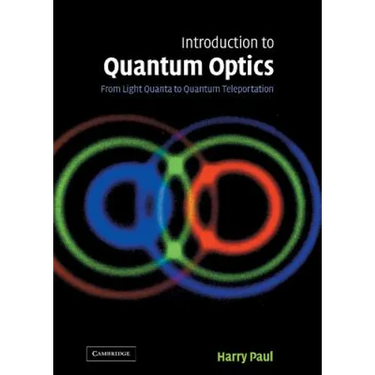 Introduction to Quantum Optics: From Light Quanta to Quantum Teleportation