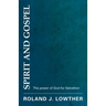 Spirit and Gospel: The Power of God for Salvation