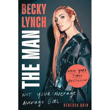 Becky Lynch: The Man: Not Your Average Average Girl