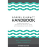 Gospel Fluency Handbook: A practical guide to speaking the truths of Jesus into the everyday stuff of life