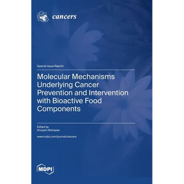 Molecular Mechanisms Underlying Cancer Prevention and Intervention with Bioactive Food Components