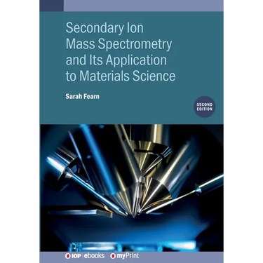 Secondary Ion Mass Spectrometry and Its Application to Materials Science (Second Edition)